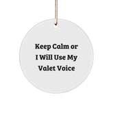Valet Gifts for Men, Funny Circle Ornament with 'Keep Calm Or I Will Use My Valet Voice' Quote, Christmas Unique Gifts from Friends, Family, or Coworkers - Image 1